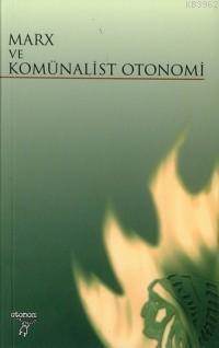 Marx Ve Komünalist Otonomi - Otonom Yayıncılık