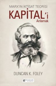 Marx`ın İktisat Teorisi Kapital`i Anlamak