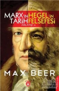 Marx'ın Tarih Anlayışı Ve Hegel'in Felsefesi - Dorlion Yayınevi