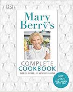 Mary Berry's Complete Cookbook: Over 650 Recipes - Dorling Kindersley UK