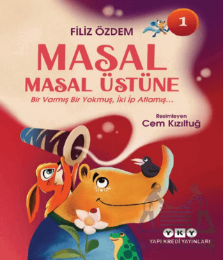 Masal Masal Üstüne 1 - Bir Varmış Bir Yokmuş, İki İp Atlamış - Yapı Kredi Yayınları