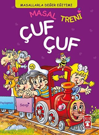 Masal Treni Çuf Çuf - Masallarla Değer Eğitimi (Fleksi Cilt) - Timaş Çocuk