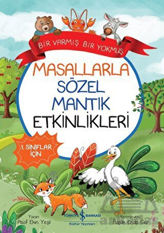 Masallarla Sözel Mantık Etkinlikleri - Bir Varmış Bir Yokmuş - İş Bankası Kültür Yayınları