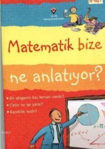 Matematik Bize Ne Anlatıyor - Tübitak Yayınları