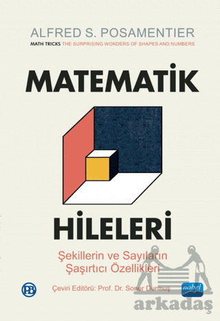 Matematik Hileleri - Şekillerin Ve Sayıların Şaşırtıcı Özellikleri - Math Tricks - The Surprising Wonders Of Shapes And Numbers - Nobel Akademik Yayıncılık