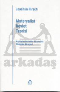 Materyalist Devlet Teorisi; Kapitalist Devletler Sisteminin Dönüşüm Süreçleri - 1