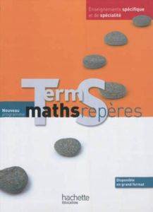Maths Term S: Enseignement specialite - Hachette Livre International