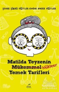 Matilda Teyzenin Nükleer Yemek Tarifleri - Elma Yayınevi