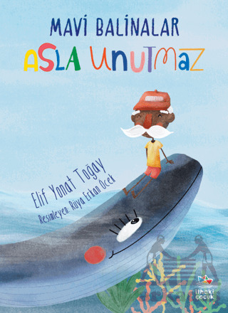Mavi Balinalar Asla Unutmaz - İthaki Çocuk Yayınları