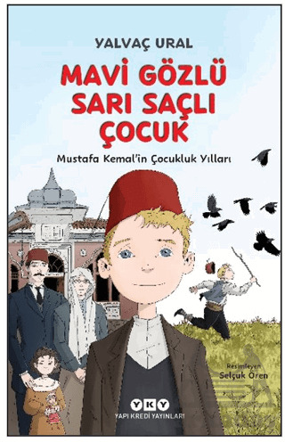Mavi Gözlü Sarı Saçlı Çocuk - Mustafa Kemal’İn Çocukluk Yılları (Fleksi Kapak) - 1