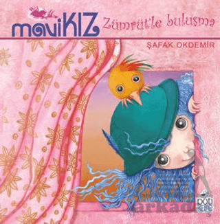 Mavi Kız – Zümrüt’Le Buluşma - Pötikare Yayıncılık