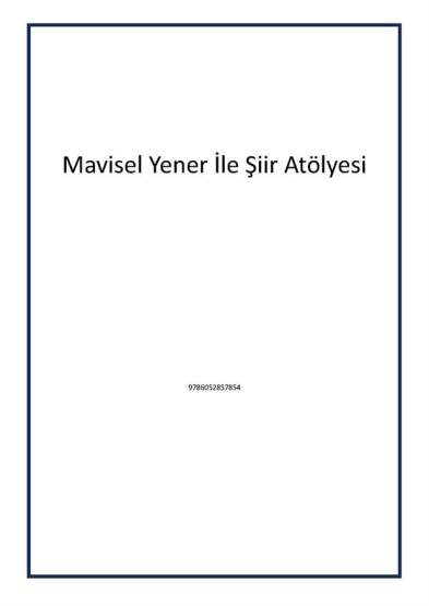 Mavisel Yener İle Şiir Atölyesi - Tudem Yayınları