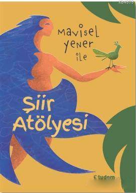 Mavisel Yener İle Şiir Atölyesi - 1