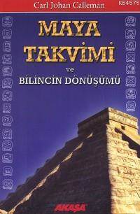 Maya Takvimi Ve Bilincin Dönüşümü - Akaşa Yayınları