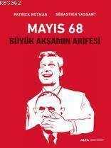 Mayıs 68 - Büyük Akşamın Arifesi - Alfa Yayıncılık