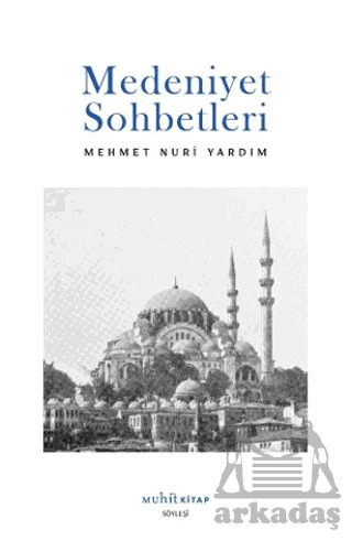 Medeniyet Sohbetleri - Muhit Kitap