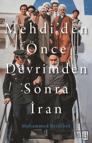 Mehdi’Den Önce Devrimden Sonra İran - Ketebe Yayınları
