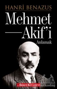Mehmet Akif’İ Anlamak - Sözcü Kitabevi