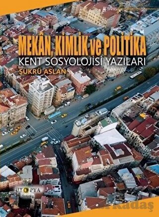 Mekan, Kimlik Ve Politika - Ütopya Yayınevi