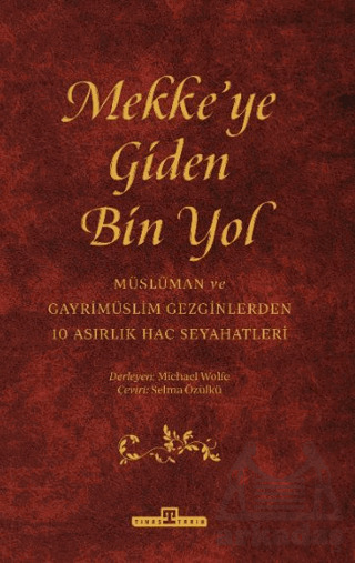 Mekke'ye Giden Bin Yol - Timaş Tarih