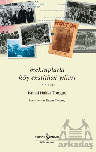 Mektuplarla Köy Enstitüsü Yılları 1935-1946 - İş Bankası Kültür Yayınları
