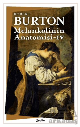 Melankolinin Anatomisi 4. Cilt - Zeplin Kitap