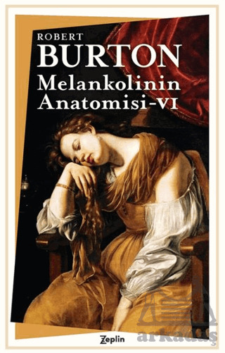 Melankolinin Anatomisi 6. Cilt - Zeplin Kitap