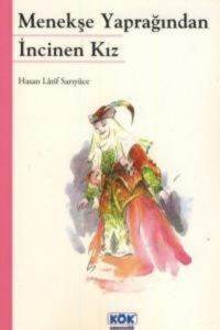 Menekşe Yaprağından İncinen Kız - Kök Yayınevi