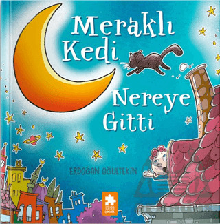 Meraklı Kedi Nereye Gitti - Eksik Parça Yayınları