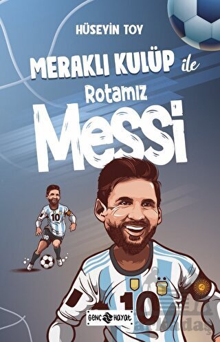 Meraklı Kulüp İle Rotamız Messi - Genç Hayat