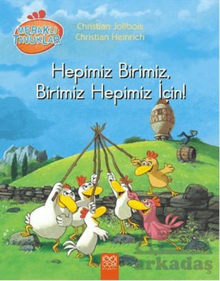 Meraklı Tavuklar: Hepimiz Birimiz, Birimiz Hepimiz İçin! - 1