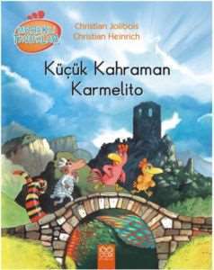 Meraklı Tavuklar: Küçük Kahraman Karmelito - 1001 Çiçek Kitaplar