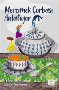 Mercimek Çorbası Anlatıyor - Elma Çocuk