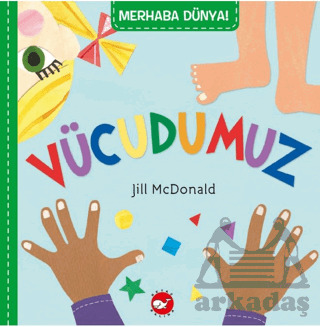 Merhaba Dünya! Vücudumuz - 1