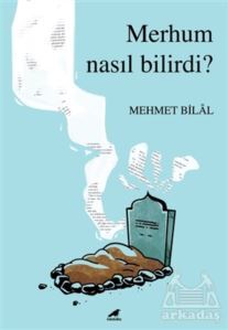 Merhum Nasıl Bilirdi? - Kara Karga Yayınları