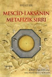 Mescid-İ Aksa’Nın Metafizik Sırrı - Hayykitap