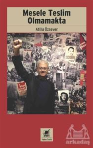 Mesele Teslim Olmamakta - Ayrıntı Yayınları