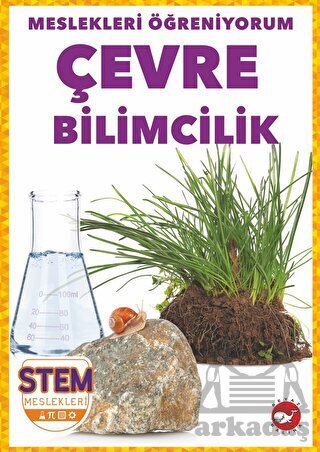 Meslekleri Öğreniyorum - Çevre Bilimcilik Stem Meslekleri - Beyaz Balina Yayınları