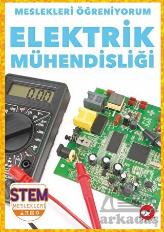 Meslekleri Öğreniyorum - Elektrik Mühendisliği Stem Meslekleri - Beyaz Balina Yayınları