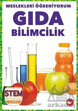 Meslekleri Öğreniyorum - Gıda Bilimcilik Stem Meslekleri - Beyaz Balina Yayınları