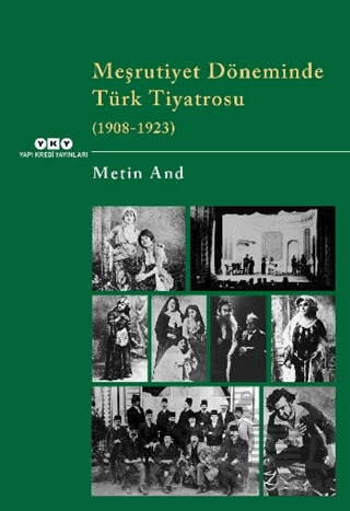 Meşrutiyet Döneminde Türk Tiyatrosu (1908-1923) - Yapı Kredi Yayınları