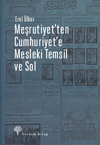 Meşrutiyet’Ten Cumhuriyet’E Mesleki Temsil Ve Sol - Yordam Kitap