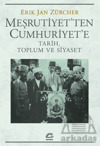 Meşrutiyet'ten Cumhuriyet'e Tarih, Toplum Ve Siyaset - İletişim Yayınevi