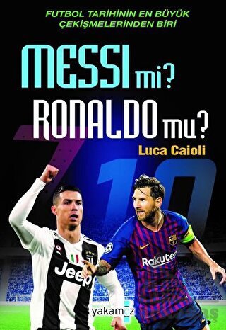 Messi Mi? Ronaldo Mu? - Yakamoz Yayınevi