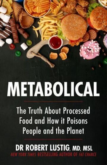 Metabolical The Truth About Processed Food and How It Poisons People and the Planet - Yellow Kite
