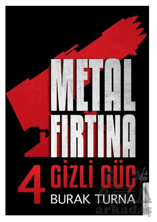 Metal Fırtına 4 - Gizli Güç - Destek Yayınları