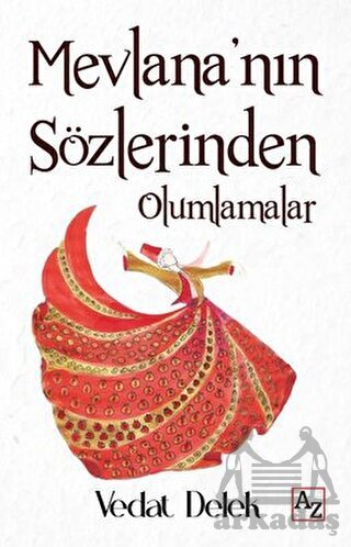 Mevlana'nın Sözlerinden Olumlamalar - Az Kitap