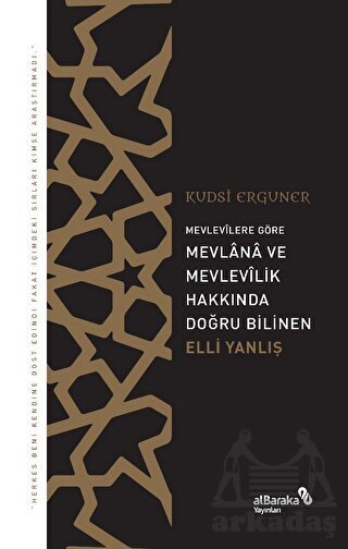 Mevlevilere Göre Mevlana Ve Mesnevi Hakkında Doğru Bilinen Elli Yanlış - Albaraka Yayınları