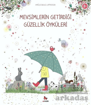 Mevsimlerin Getirdiği Güzellik Öyküleri - Almidilli Yayınları