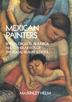 Mexican Painters: Rivera, Orozco, Siqueiros, and Other Artists of the Social Realist School - Dover Publications